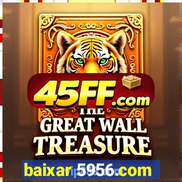 baixar 5956.com